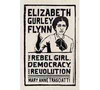 Mary Anne Trasciatti Elizabeth Gurley Flynn (Copertina rigida)