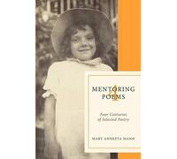 Mary Anneeta Mann Mentoring Poems 4 (Tascabile)
