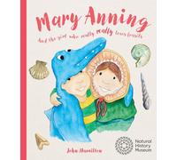 Mary Anning and the Girl Who Really Really Loves Fossils