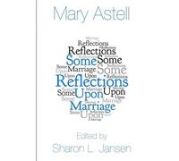 Mary Astell Some Reflections upon Marriage (Tascabile)