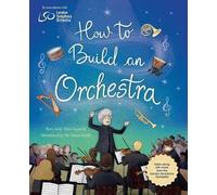 Mary Auld How to Build an Orchestra (Copertina rigida)