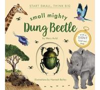 Mary Auld Small Mighty Dung Beetle (Start Small, Think Big #6 (Copertina rigida)