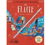 Mary Auld The Flute (Copertina rigida) Little Book of the Orchestra