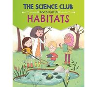 Mary Auld The Science Club Investigates: Habitats (Copertina rigida)