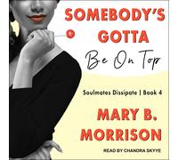 Mary B. Morrison Somebody's Gotta Be On Top (Tascabile)