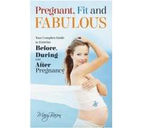 Mary Bacon Pregnant, Fit & Fabulous (Tascabile)
