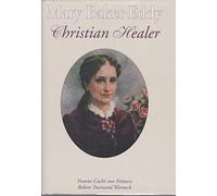 Mary Baker Eddy - Christian Healer by Yvonne Cache von Fettweis (1998-08-02)
