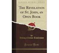 Mary Baker Eddy Irving Clinton Tomlin The Revelation of St. J (Copertina rigida)