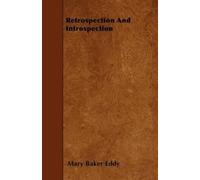 Mary Baker Eddy Retrospection and Introspection (Tascabile)