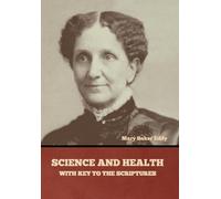 Mary Baker Eddy Science and Health, with Key to the Scripture (Copertina rigida)