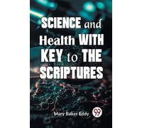 Mary Baker Eddy Science and Health with Key to the Scriptures (Tascabile)