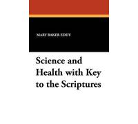 Mary Baker Eddy Science and Health with Key to the Scriptures (Tascabile)