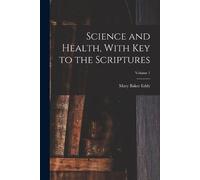 Mary Baker Eddy Science and Health, With Key to the Scriptures; Volu (Tascabile)