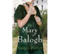 Mary Balogh Simply Perfect (Tascabile) Simply