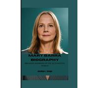 MARY BARRA BIOGRAPHY: Breaking Barriers in the Automotive World
