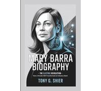 MARY BARRA BIOGRAPHY: The Electric Revolution - How a Female CEO Transformed an Industry Giant