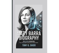 MARY BARRA BIOGRAPHY: The Electric Revolution - How a Female CEO Transformed an Industry Giant