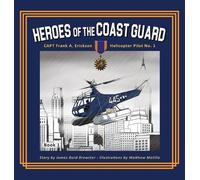 Mary Barrows Captain Frank A. Erickson, USCG - Helicopter Pil (Copertina rigida)