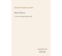 Mary Barton: A Tale of Manchester Life