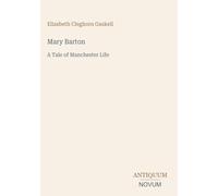 Mary Barton: A Tale of Manchester Life