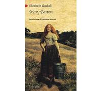 Mary Barton. Racconto di vita a Manchester