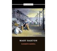 Mary Barton: The 1848 Victorian Historical Classic