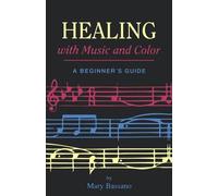 Mary Bassano Healing with Music and Color (Tascabile)