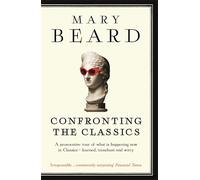 Mary Beard Confronting the Classics (Tascabile)