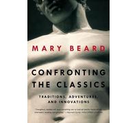 Mary Beard Confronting the Classics (Tascabile)