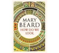 Mary Beard How Do We Look (Copertina rigida)