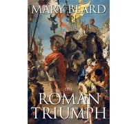 Mary Beard The Roman Triumph (Tascabile)