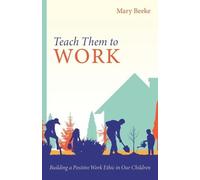 Mary Beeke Teach Them to Work (Tascabile)