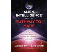 Mary Bennett Alien Intelligence and the Pathway to Mars (Tascabile)
