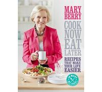 Mary Berry Cook Now, Eat Later (Copertina rigida)
