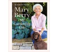 Mary Berry Berry, Mary My Gardening Life (Copertina rigida)