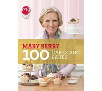 Mary Berry My Kitchen Table: 100 Cakes and Bakes (Tascabile) My Kitchen
