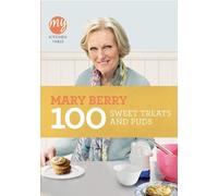 Mary Berry My Kitchen Table: 100 Sweet Treats and Puds (Tascabile) My Kitchen