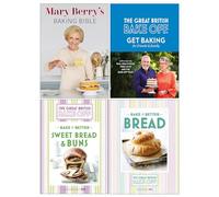 Mary Berry's Baking Bible, The Great British Bake Off: Get Baking for Friends and Family, Bake it Better Bread, Bake it Better Sweet Bread & Buns 4 Books Collection Set