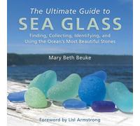 Mary Beth Beuke The Ultimate Guide to Sea Glass (Copertina rigida)