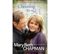 Mary Beth Chapman Ellen Choosing to SEE - A Journey of Struggle an (Tascabile)