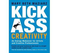Mary Beth Maziarz Kick-Ass Creativity (Tascabile)