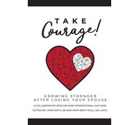 Mary Beth Woll LMHC MA Linda Linda Smith BS Take Courage (Tascabile)