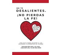 Mary Beth Woll Ma Lmhc Ctp Linda Smith Bs No te desalientes ¡No pie (Tascabile)