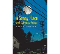 Mary Biddinger A Sunny Place with Adequate Water (Tascabile)