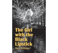 Mary Biddinger The Girl with the Black Lipstick (Tascabile)