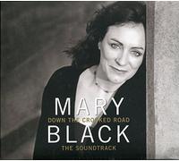 Mary Black - Mary Black - Down the Crooked Road - The Soundtrack