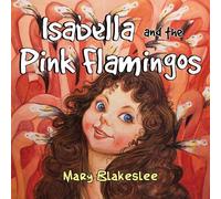 Mary Blakeslee Isabella and the Pink Flamingos (Tascabile)