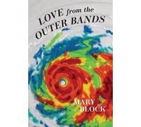 Mary Block Love From the Outer Bands (Tascabile)