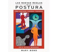 Mary Bond Las Nuevas Reglas de la Postura (Tascabile)