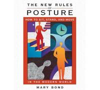 Mary Bond The New Rules of Posture (Tascabile)
